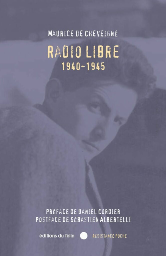Découvrez l’histoire captivante de Maurice de Cheveigné, la voix audacieuse de la radio libre pendant la période sombre de 1940-1945 (préf. Daniel Cordier, rééd.)